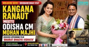 Kangana Ranaut Meets Odisha CM Mohan Majhi During Bhubaneswar Visit