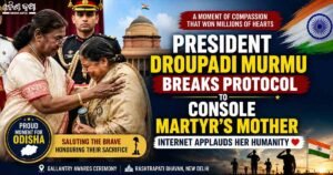 President Droupadi Murmu Breaks Protocol to Console Martyr’s Mother, A Moment That Filled India and Odisha With Pride