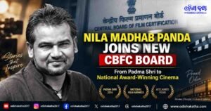 Nila Madhab Panda Joins New CBFC Board: From Padma Shri to National Award-Winning Odia Cinema